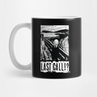 Last Call!? Mug